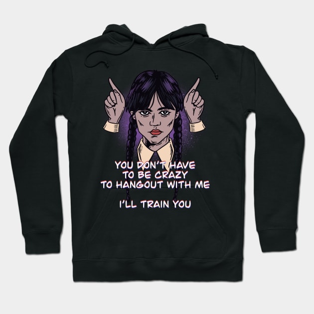 I’LL TRAIN YOU Hoodie by Tee Trends